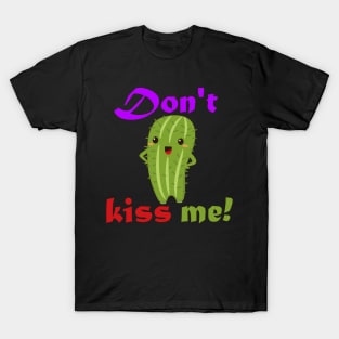 Don't kiss me T-Shirt